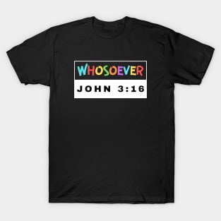 Whosoever | Christian Bible Verse John 3:16 T-Shirt